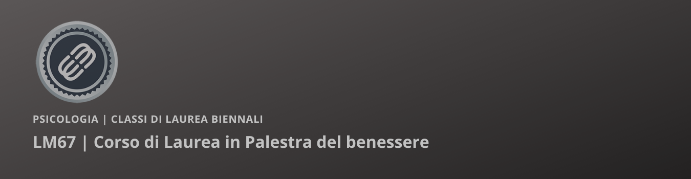 Corso di Laurea in Palestra del Benessere Palestra del Benessere